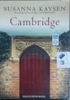 Cambridge written by Susanna Kaysen performed by Kathe Mazur on MP3 CD (Unabridged)